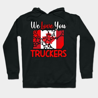 CANADIAN TRUCKERS RULE - WE LOVE YOU TRUCKERS WHITE LETTERS Hoodie